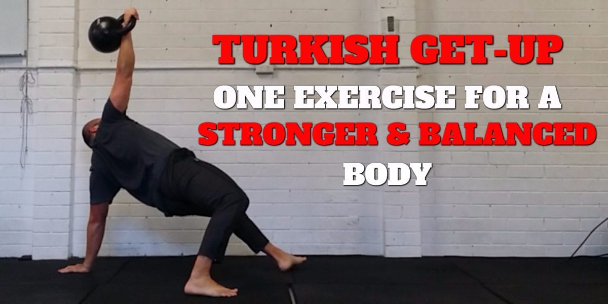 A Case For Doing The Turkish Get-Ups