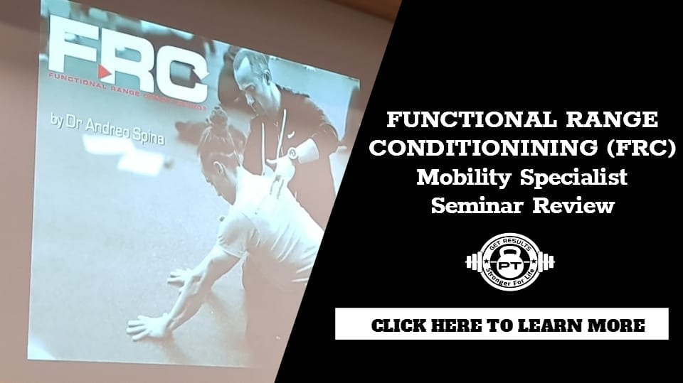 Functional Range Conditioning (FRC) Mobility Specialist Seminar Review